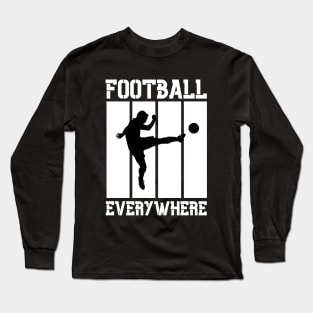 Cool Football Everywhere Long Sleeve T-Shirt